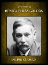 Las Obras de Benito Pérez Galdós - Benito Pérez Galdós