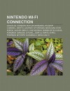 Nintendo Wi-Fi Connection: Jogos de Conex O Wi-Fi Da Nintendo, Wii Shop Channel, Nights: Journey of Dreams, Mega Man Star Force, Guitar Hero 5 - Source Wikipedia