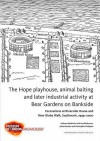 The Hope Playhouse, Animal Baiting and Later Industrial Activity at Bear Gardens on Bankside: Excavations at Riverside House and New Globe Walk, Southwark, 1999 2000 - Anthony Mackinder, Julian Bowsher, Lyn Blackmore, Christopher Phillpotts