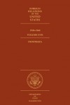 Foreign Relations of the United States, 1958–1960, Volume XVII, Indonesia - Robert J. McMahon, Glenn W. LaFantasie