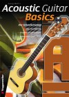 Acoustic Guitar Basics: Die elementaren Grundlagen des Gitarrenspiels - Georg Wolf