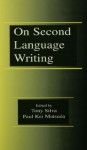 On Second Language Writing - Tony Silva, Paul Kei Matsuda