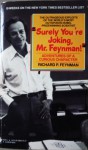 Surely You're Joking, Mr. Feynman!: Adventures of a Curious Character - Richard P. Feynman, Ralph Leighton, Edward Hutchings