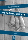 Ostatnia wizyta - Jacek Ostrowski