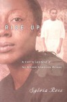 Rise Up: A Call to Leadership for African American Women - Sylvia Rose