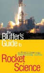The Bluffer's Guide to Rocket Science - Peter Berlin