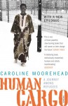 Human Cargo - Caroline Moorehead