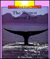 The Biggest Animal Ever - Allan Fowler