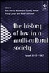 The History of Law in a Multi-Cultural Society: Israel 1917-1967 (Law & Society Histories Series) - Assaf Likhovski, Ron Harris, Sandy Kedar, Penina Lahav, Pnina Lahav, Alexandre Kedar