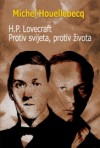 H. P. Lovecraft: Protiv svijeta, protiv života - Michel Houellebecq, Milena Benini