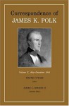 Correspondence Of James K. Polk, Vol. 10: July-December 1845 - James K. Polk, James L. Rogers Ii, Wayne Cutler