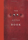 The Good Little Book - Kyo Maclear, Marion Arbona