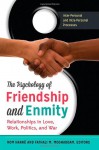 The Psychology of Friendship and Enmity [2 volumes]: Relationships in Love, Work, Politics, and War - Rom Harré, Fathali M. Moghaddam