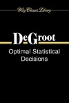 Optimal Statistical Decisions (Wiley Classics Library) - Morris H. DeGroot