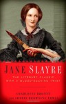 Jane Slayre: The Literary Classic with a Blood-Sucking Twist - Sherri Browning Erwin