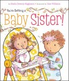 You're Getting a Baby Sister! - Sheila Sweeny Higginson, Sam Williams