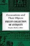 Excavations/Their Objcts: Freud's Collection of Antiquity - Stephen Barker