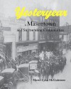 Yesteryear in Masontown: And Surrounding Communities - Marci Lynn McGuinness