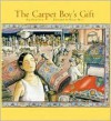 The Carpet Boy's Gift - Pegi Deitz Shea, Leane Morin