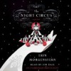 The Night Circus [Unabridged] [Audible Audio Edition] - Erin Morgenstern