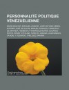 Personnalite Politique Venezuelienne: Simon Bolivar, Ezequiel Zamora, Jose Antonio Abreu, Antonio Jose de Sucre, Manuel Rosales, Francisco de Miranda, Humberto Fernandez Moran, Eduardo Rothe, Renny Ottolina, Tarek El Aissami - Livres Groupe