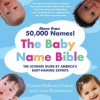 The Baby Name Bible: The Ultimate Guide by America's Baby-Naming Experts - Linda Rosenkrantz, Pamela satran