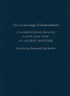 The Archaeology of Measurement: Comprehending Heaven, Earth and Time in Ancient Societies - Iain Morley, Colin Renfrew