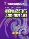 Workbook for Basic Skills for Nursing Assistants in Long-Term Care - Bernie Gorek