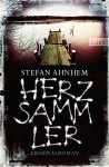 Herzsammler: Kriminalroman (Ein Fabian-Risk-Krimi 2) - Stefan Ahnhem, Katrin Frey