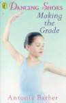 Making The Grade (Dancing Shoes) - Antonia Barber