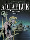 Aquablue: Nao - Thierry Cailleteau, Olivier Vatine