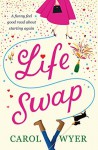 Life Swap - Carol E. Wyer
