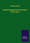 Entwicklungsgeschichte Der Natur - Wilhelm Bolsche