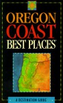 Oregon Coast Best Places: A Destination Guide - Sasquatch Books