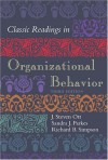 Classic Readings In Organizational Behavior - J. Steven Ott, Sandra J. Parks, Richard B. Simpson