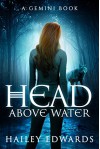 Head Above Water (Gemini: A Black Dog Series Book 2) - Hailey Edwards