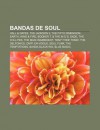 Bandas de Soul: Hall & Oates, the Jackson 5, the Fifth Dimension, Earth, Wind & Fire, Booker T. & the M.G.'s, Sade, the Chi-Lites - Source Wikipedia