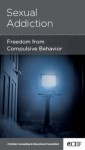 Sexual Addiction: Freedom from Compulsive Behavior - David A. Powlison