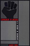Communism in America: A History in Documents - Albert Fried