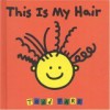 This Is My Hair - Todd Parr