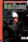 The Triathlete's Guide to Mental Training - Jim Taylor, Terri Schneider