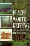 Places Worth Keeping: Conservationists, Politics and the Law - Tim Bonyhady