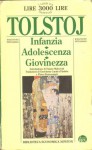 Infanzia - Adolescenza - Giovinezza - Leo Tolstoy, Fausto Malcovati, Elisabetta Carafa d'Andria, Pietro Zveteremich