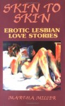 Skin to Skin: Erotic Lesbian Love Stories - Martha Miller