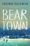 Beartown: A Novel - Fredrik Backman