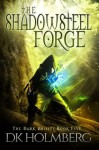 The Shadowsteel Forge (The Dark Ability) (Volume 5) - D.K. Holmberg
