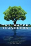 The Water Travelers: Heir of the Unknown - Daniel Waltz, Susan Uttendorfsky, Anna Dodd