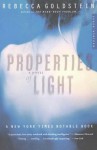 Properties of Light: A Novel of Love, Betrayal, and Quantum Physics - Rebecca Newberger Goldstein