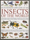 An Illustrated Directory of the Insects of the World: A Visual Reference Guide to 650 Arthropods, Including All the Common Insect Species Such as Beetles, Spiders, Butterflies, Moths, Grasshoppers and Flies - Martin Walters