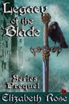 Legacy of the Blade (Series Prequel) - Elizabeth Rose